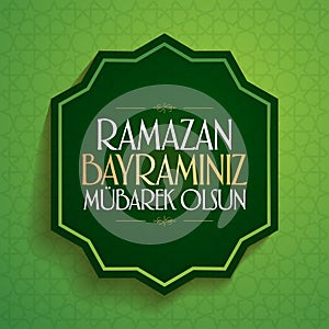 Eid al-Fitr Mubarak Islamic Feast Greetings Turkish: Ramazan Bayraminiz Mubarek Olsun Holy month of muslim community Ramazan. Bi