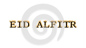 Eid AlFitr fire text effect white isolated background