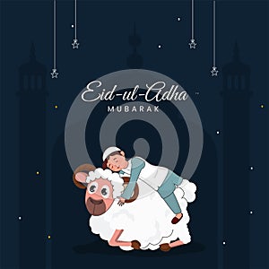 Eid Ul Adha Mubarak Poster Design With Islamic Boy Hugging Cartoon Sheep, Stars Hang On Blue Silhouette Mosque