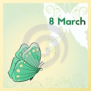 The Eighth Of March. Greeting card with butterfly. Decorated with leaves curls.