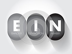 EIN - Employer Identification Number is used to identify a business entity, acronym text concept background
