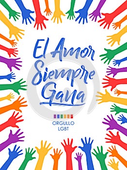 El Amor Siempre Gana, Love Always Wins Spanish text, LGBT concept