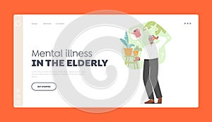 Elderly Mental Illness Landing Page Template. Old Male Character Dementia, Alzheimer Disease and Lost Memory Concept