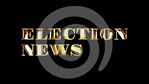 Election News golden text with light glowing effect isolated with alpha channel Quicktime Prores 444 encode. 4K 3D seamless loop.