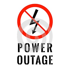 Power outage. Electricity symbol in red ban circle with text below photo