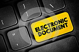 Electronic Document is any electronic media content that is intended to be used in either an electronic form or as printed output