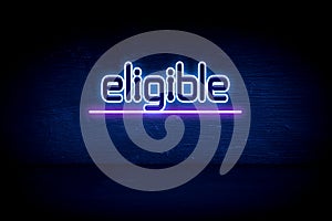 eligible - blue neon announcement signboard