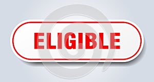 eligible sign. rounded isolated button. white sticker