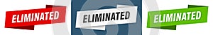 Eliminated banner. eliminated ribbon label sign set