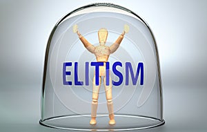 Elitism can separate a person from the world and lock in an invisible isolation that limits and restrains - pictured as a human