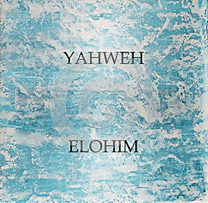 Elohim, YHWH Hebrew God Name, Tetragrammaton, Yahweh JHVH ,Yahveh, Yehovah, name of God, glorious Name, God`s name