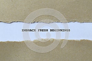 embrace fresh beginnings on white paper