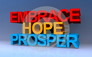 embrace hope prosper on blue