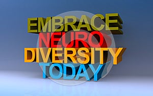 embrace neuro diversity today on blue photo