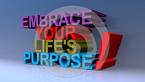 Embrace your life`s purpose on blue