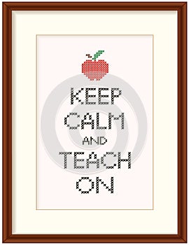 Embroidery, Keep Calm and Teach On Cross Stitch in Wood Frame