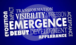 Emergence New Development Appearance Acceptance Words 3d Illustration photo