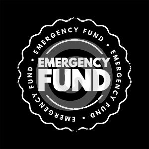 Emergency Fund - personal budget set aside as a financial safety net for future mishaps or unexpected expenses, text concept stamp