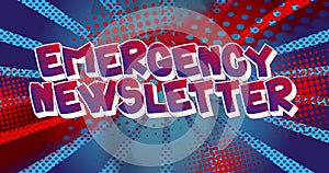 Emergency Newsletter. Comic book word text