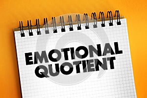 Emotional Quotient is the ability to understand, use, and manage your own emotions in positive ways to relieve stress, text