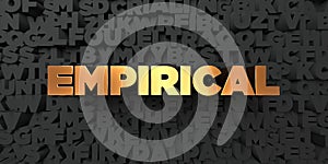 Empirical - Gold text on black background - 3D rendered royalty free stock picture photo