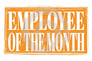 EMPLOYEE OF THE MONTH, words on orange grungy stamp sign