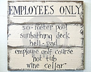 Employees only sign, humor