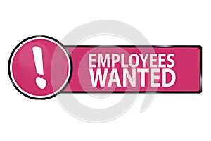 Employees Wanted Web Button - Vector Illustration - Isolated On White