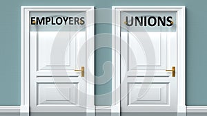 Employers and unions as a choice - pictured as words Employers, unions on doors to show that Employers and unions are opposite