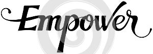 Empower - custom calligraphy text