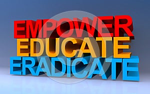 empower educate eradicate on blue photo
