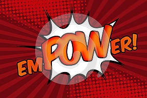 Empower to make an impact concept with pop art halftone cartoon poster with the text empower, but the word POW oversized to