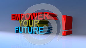 Empower your future on blue