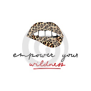 Empower your wildness lettering inspirational print with lips and leopard texture. Stay wild quote template. Vector illustration photo