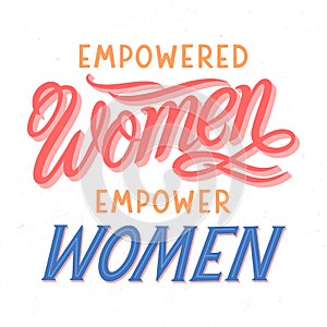 Empowered women empower women vector illustration,print for t shirts,posters,cards and banners