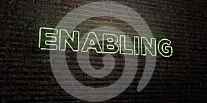 ENABLING -Realistic Neon Sign on Brick Wall background - 3D rendered royalty free stock image