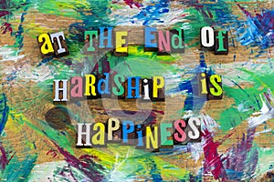 End hardship life happiness optimism positive future gratitude