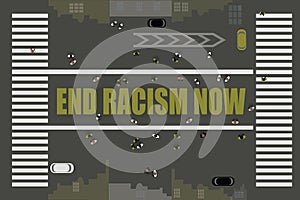 END RACISM NOW printed in large letters, painted  by community on different streets of the USA, top view. BLM, Black lives matter