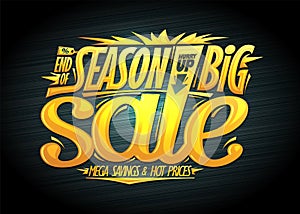 End of season big sale, hurry up, mega savings and hot prices