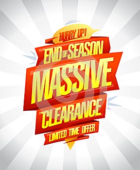 End of season massive clearance, limited time offer, sale vector poster design