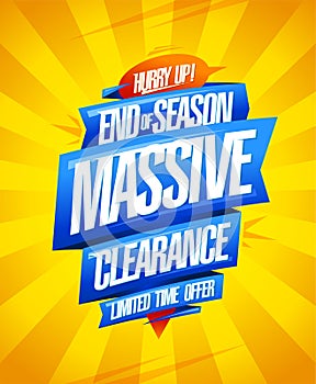 End of season massive clearance, limited time offer, sale vector poster design