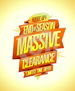 End of season massive clearance, limited time offer, sale vector poster design