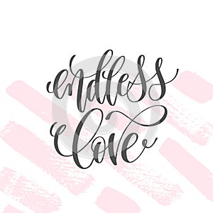Endless love - hand lettering inscription text to valentines day