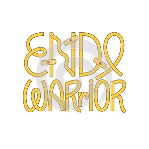 Endo warrior lettering design with plasters illustration. Support women with endometriosis. Raise awareness about uterus disabling