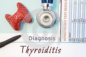 Endocrinology diagnosis Thyroiditis. Figure of thyroid gland, result of laboratory analysis of blood, medical stethoscope and blac