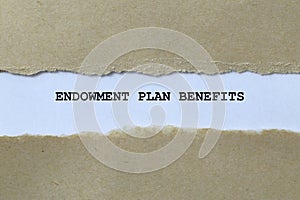 endowment plan benefits on white paper