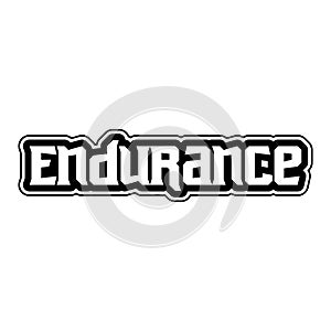 Endurance motivational and inspirational lettering text typography t shirt design on white background