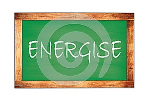 ENERGISE text written on green school board