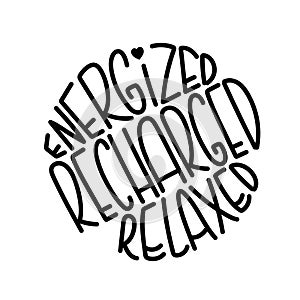 Energized recharged relaxed lettering round shape.