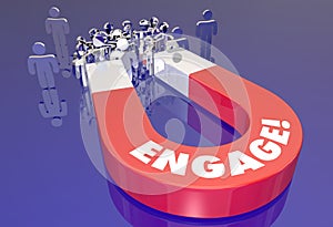 Engage Customer Audience Interaction Magnet Pulling People